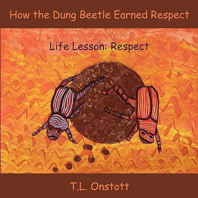 How the Dung Beetle Earned Respect 1604941944 Book Cover