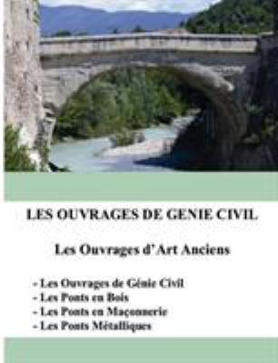 Les ouvrages de génie civil: Les Ouvrages d'Art... [French] 2322035041 Book Cover