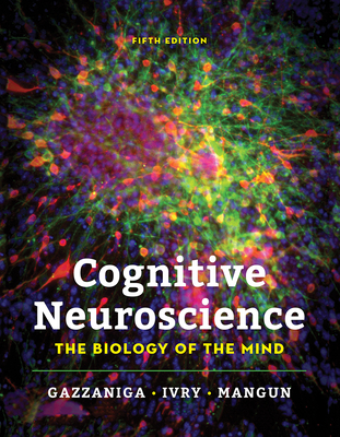 Cognitive Neuroscience: The Biology of the Mind 0393667804 Book Cover
