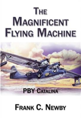 Paperback The Magnificent Flying Machine : PBY Catalina Book