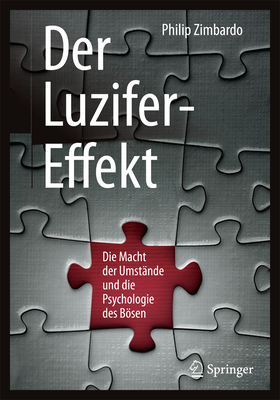 Der Luzifer-Effekt: Die Macht Der Umstände Und ... [German] 3662533251 Book Cover