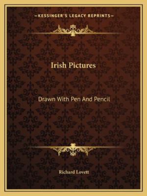 Irish Pictures: Drawn with Pen and Pencil 1163266876 Book Cover