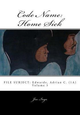 Code Name: Home Sick: FILE SUBJECT: Edwards, Ad... 1501080520 Book Cover