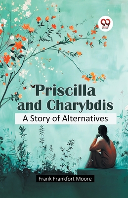 Priscilla and Charybdis A Story of Alternatives 936714119X Book Cover