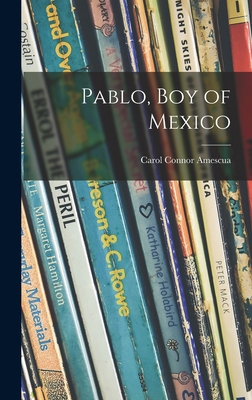 Pablo, Boy of Mexico 1013993543 Book Cover