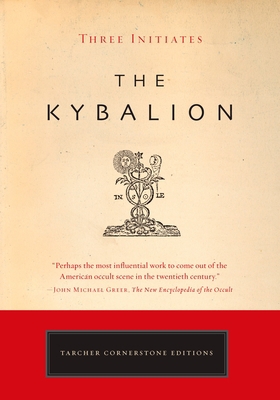 The Kybalion: A Study of the Hermetic Philosoph... 1585426431 Book Cover