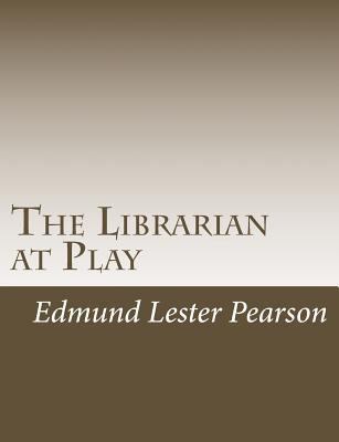 The Librarian at Play 1502930692 Book Cover