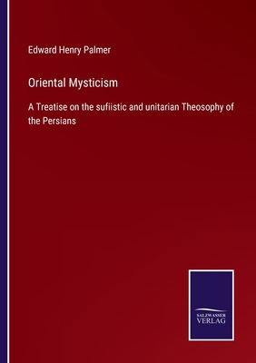 Oriental Mysticism: A Treatise on the sufiistic... 3752522569 Book Cover