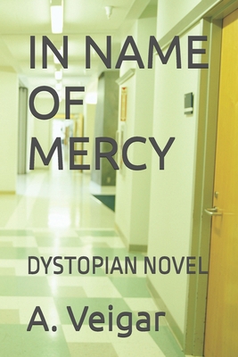In Name of Mercy: Dystopian Novel B0G1JQ2ZDX Book Cover