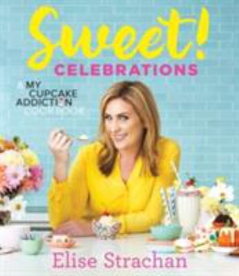 Sweet! Celebrations: A My Cupcake Addiction Coo... 1743369204 Book Cover