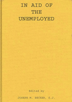 In Aid of the Unemployed 0313205345 Book Cover