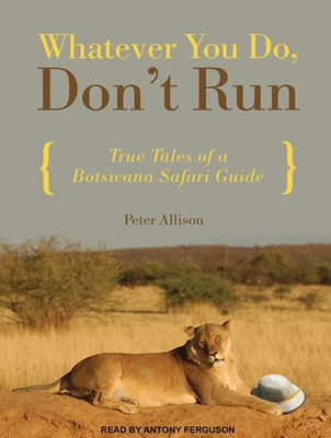Whatever You Do, Don't Run: True Tales of a Bot... 1452656169 Book Cover