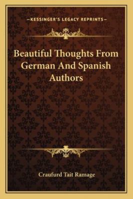Beautiful Thoughts From German And Spanish Authors 1163307904 Book Cover