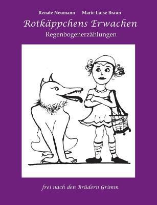 Rotkäppchens Erwachen: Regenbogenerzählungen [German] 3743150999 Book Cover