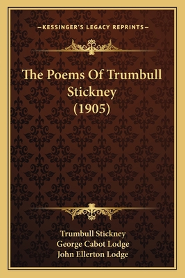 The Poems of Trumbull Stickney (1905) the Poems... 1163907952 Book Cover