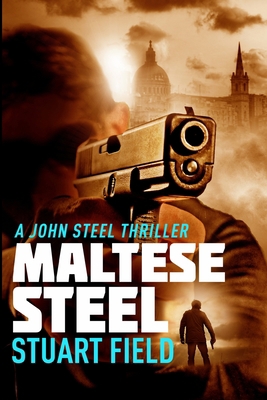 Maltese Steel (John Steel Book 5) 1034502425 Book Cover