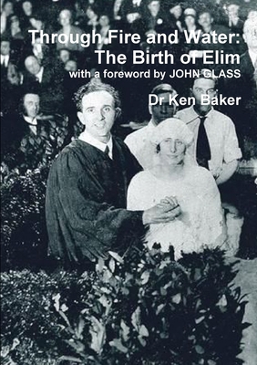 Through Fire and Water: The Birth of Elim 1326027808 Book Cover