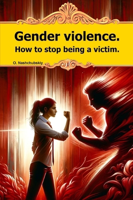 Gender violence. How to stop being a victim. B0CZM9ZW64 Book Cover