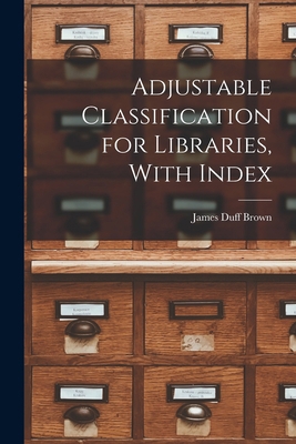 Adjustable Classification for Libraries, With I... 1018454527 Book Cover