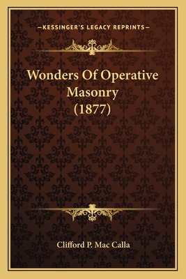 Wonders Of Operative Masonry (1877) 1166294234 Book Cover