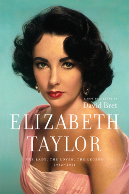 Elizabeth Taylor: The Lady, the Lover, the Lege... B008W3M28K Book Cover