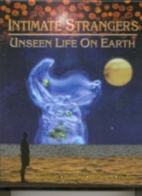 Intimate Strangers: Unseen Life on Earth 1555811639 Book Cover