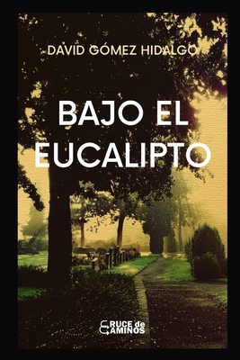 Bajo el eucalipto [Spanish] B09V3PGD85 Book Cover