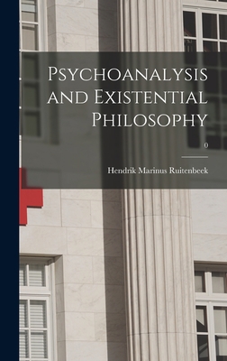 Psychoanalysis and Existential Philosophy; 0 1013683919 Book Cover