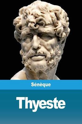 Thyeste [French] 2917260602 Book Cover