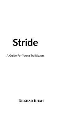 Stride: A Guide For Young Trailblazers B0FRLC92KK Book Cover