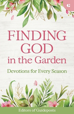 Finding God in the Garden: Devotions for Every ... 1961126966 Book Cover