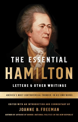 The Essential Hamilton: Letters & Other Writing... 1598535366 Book Cover