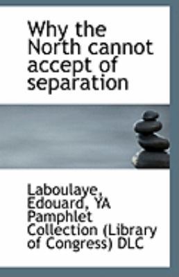 Why the North Cannot Accept of Separation 1113245581 Book Cover