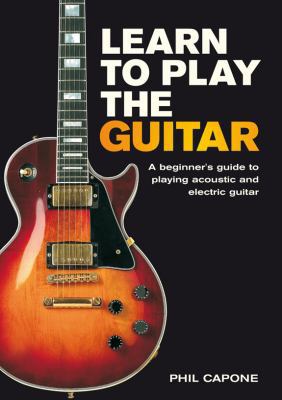 Learn to Play the Guitar: A Beginner's Guide to... 184543188X Book Cover
