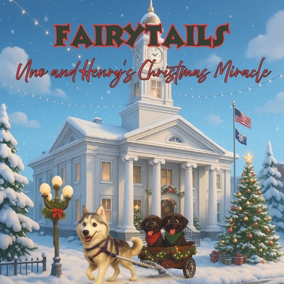 FairyTails: Uno and Henry's Christmas Miracle B0G11DNTYH Book Cover