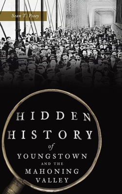 Hidden History of Youngstown and the Mahoning V... 154025111X Book Cover