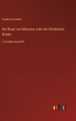 Die Braut von Messina; oder die feindlichen Brü... [German] 3368353896 Book Cover