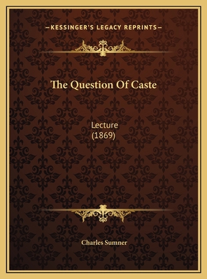 The Question Of Caste: Lecture (1869) 1169543693 Book Cover