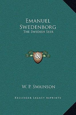 Emanuel Swedenborg: The Swedish Seer 1169215645 Book Cover