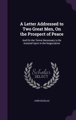 A Letter Addressed to Two Great Men, On the Pro... 1357611641 Book Cover