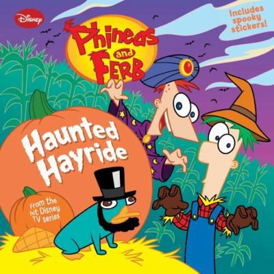Phineas and Ferb #3: Haunted Hayride 142312409X Book Cover