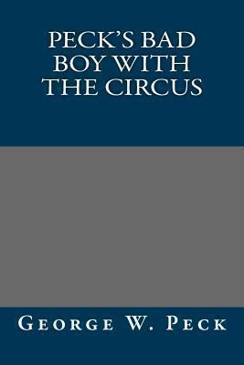 Peck's Bad Boy with the Circus 1492180912 Book Cover