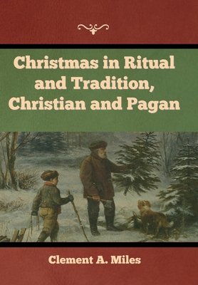 Christmas in Ritual and Tradition, Christian an... 1644398583 Book Cover
