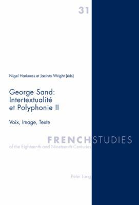 George Sand: Intertextualité et Polyphonie II: ... [French] 3039119885 Book Cover