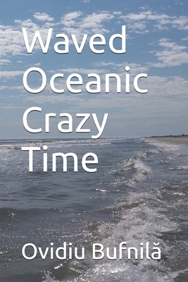 Waved Oceanic Crazy Time B0H7D6DBPP Book Cover