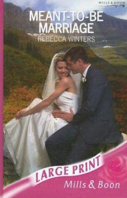 Meant-To-Be Marriage [Large Print] 0263189945 Book Cover