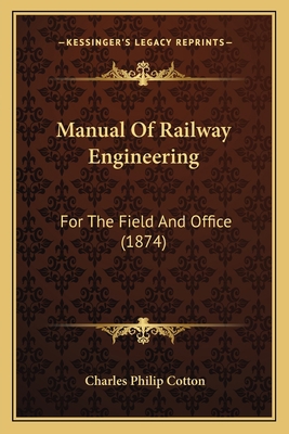 Manual Of Railway Engineering: For The Field An... 116486842X Book Cover