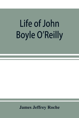 Life of John Boyle O'Reilly 9353897831 Book Cover