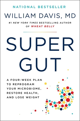 Super Gut: A Four-Week Plan to Reprogram Your M... 0306846977 Book Cover