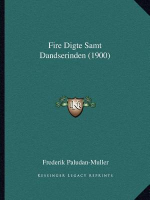 Fire Digte Samt Dandserinden (1900) 1164883194 Book Cover